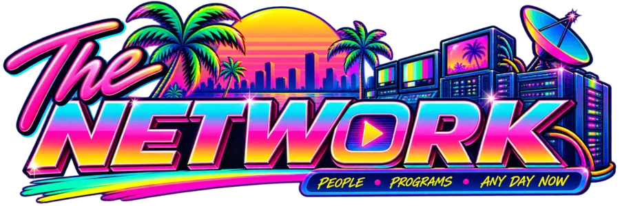 A synthwave title card reading “The NETWORK — People • Programs • Any day now”, with palm trees, a sun, a city skyline and retro televisions.